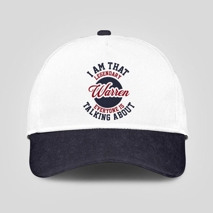 I Am That Legendary Your Name Everyone Is Talking About Baseball Cap WARREN 13K1 C107PF