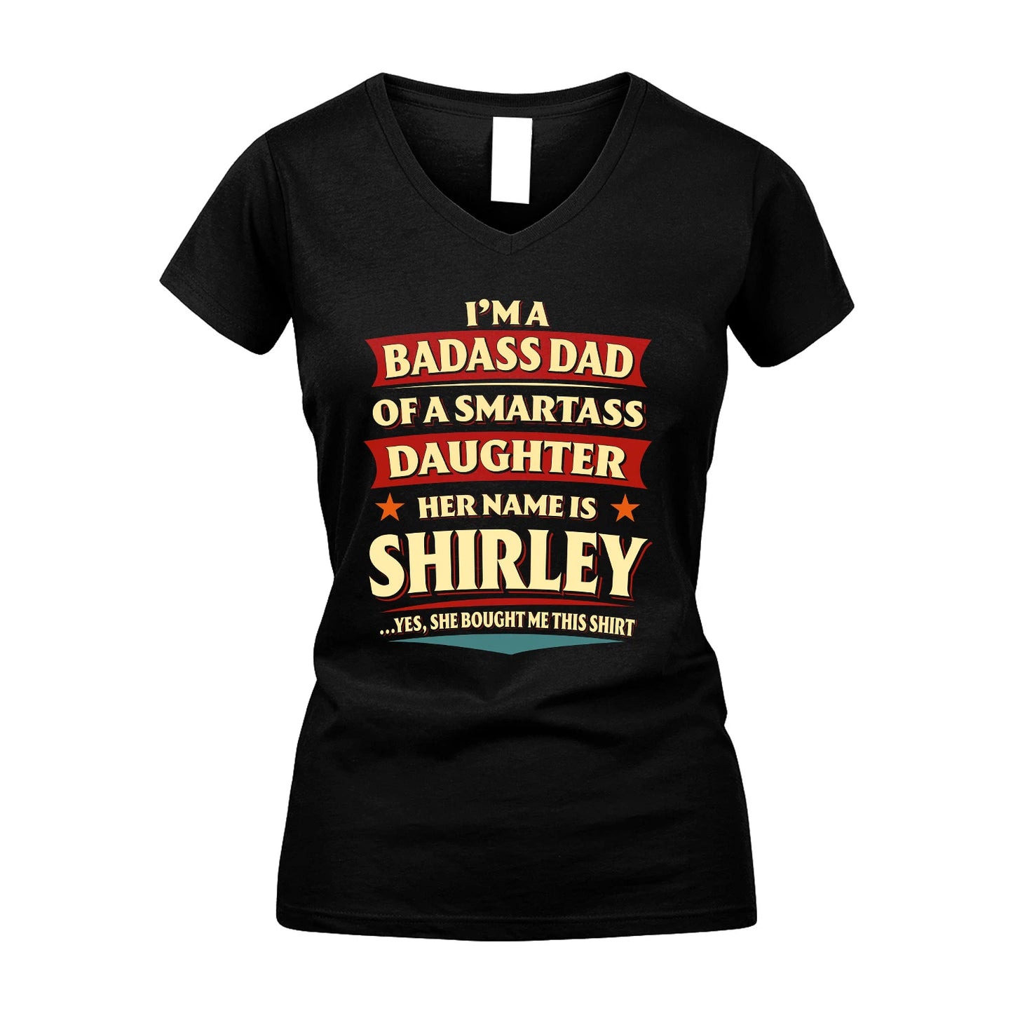 SHIRLEY 13K1-535 I'm A Badass Dad Of A Smartass Daughter Her Name Is ...