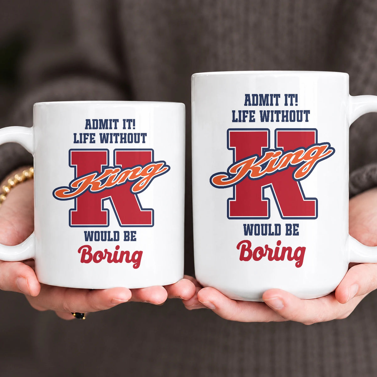 Admit It Life Without Your Name Would Be Boring Sporty Mug KING 13K1 MG17