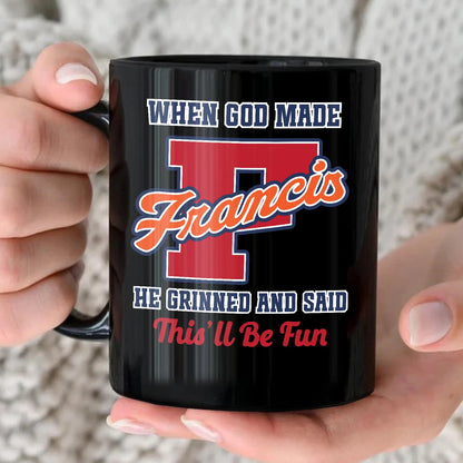 When God Made Your Name Personalized Baseball Mug FRANCIS 13K1 MG07