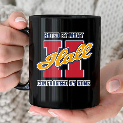 Hated By Many Confronted By None Cool Mug HALL 13K1 MG16