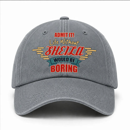 Admit It Life Without Your Name Would Be Boring Vintage Wased Cap SHEILA 13K1 C81PF