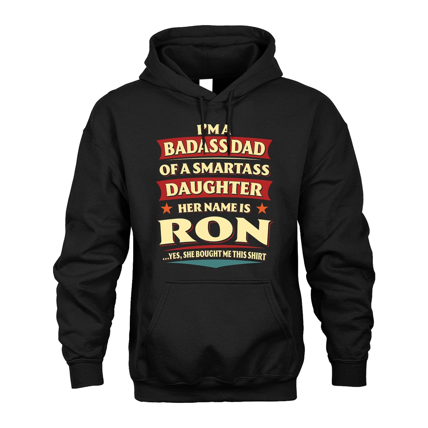 RON 13K1-535 I'm A Badass Dad Of A Smartass Daughter Her Name Is ...