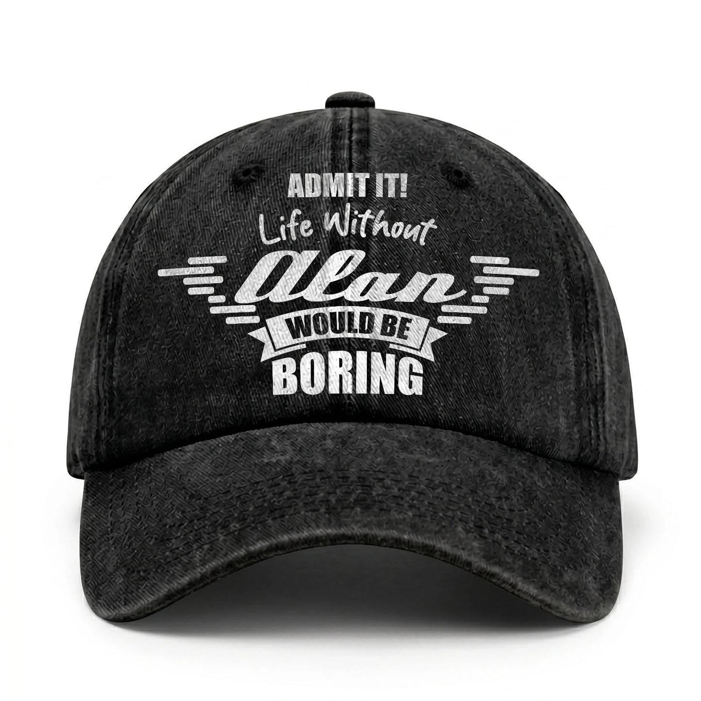 Admit It Life Without Your Name Would Be Boring Vintage Cap ALAN 13K1 C44PF
