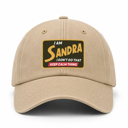 I Am Your Name I Don't Do That Keep Calm Thing Cap SANDRA 13K1 C54PF