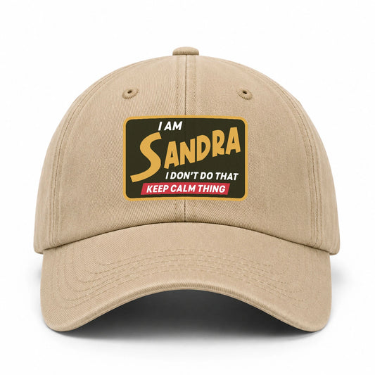 I Am Your Name I Don't Do That Keep Calm Thing Cap SANDRA 13K1 C54PF