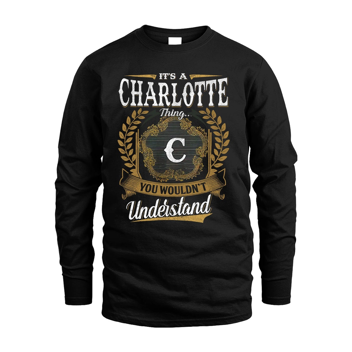CHARLOTTE 13K1-1–Personalized Name Quote Apparel “It’s an NAME Thing You Wouldn’t Understand”