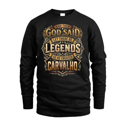 CARVALHO 13K1-540 And Then God Said Let There Be Legends...