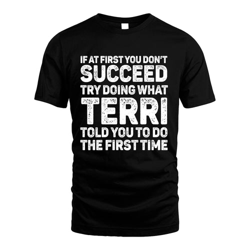 TERRI 13K2-117Personalized Funny Quote Apparel If At First You Dont Succeed