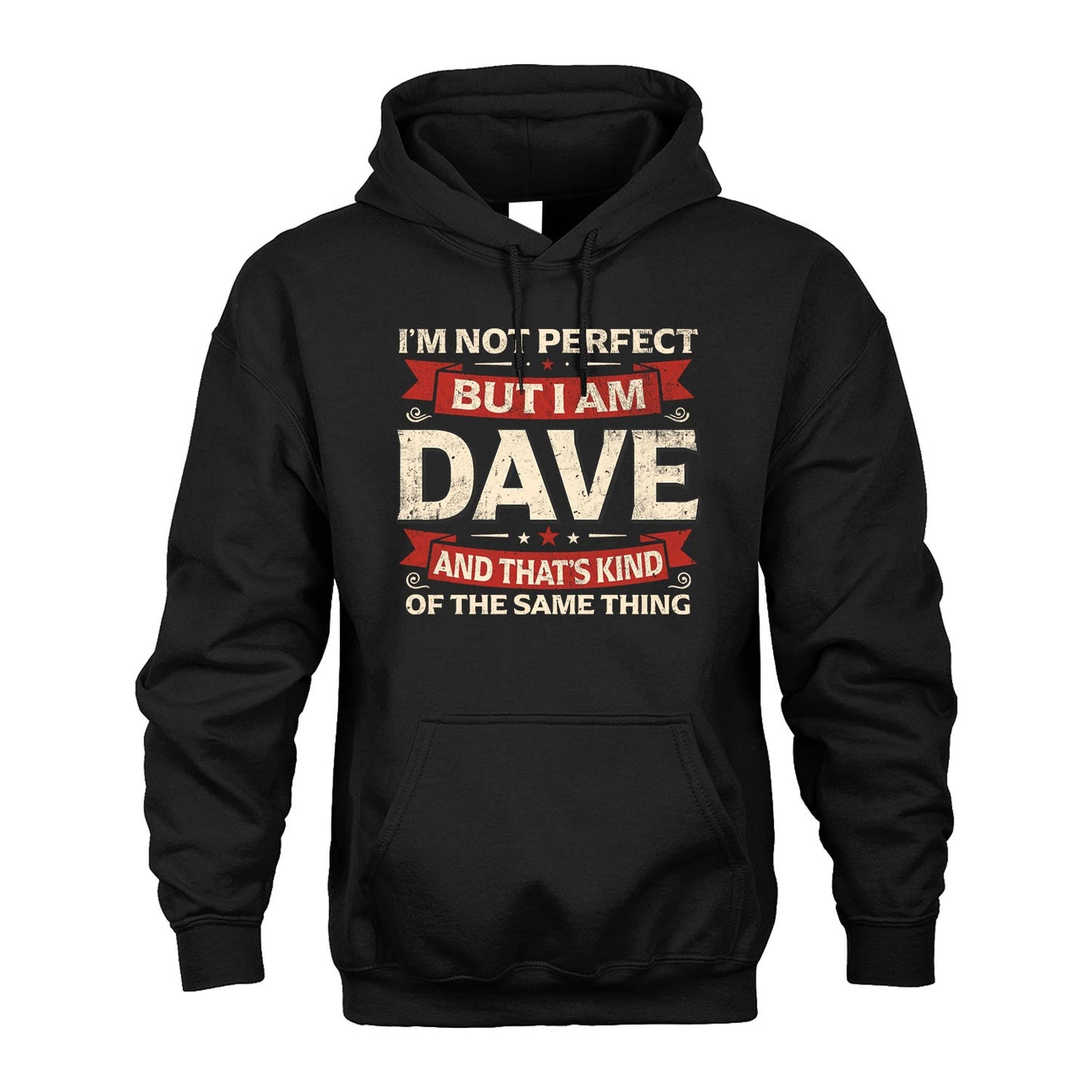 DAVE 13K1-566 I'm Not Perfect But I Am...