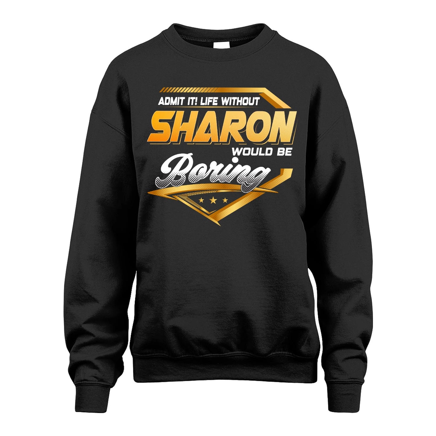 SHARON 13K1-513 Personalized "Admit It! Life Without ... Would Be Boring"