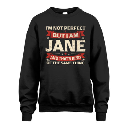 JANE 13K1-566 I'm Not Perfect But I Am...