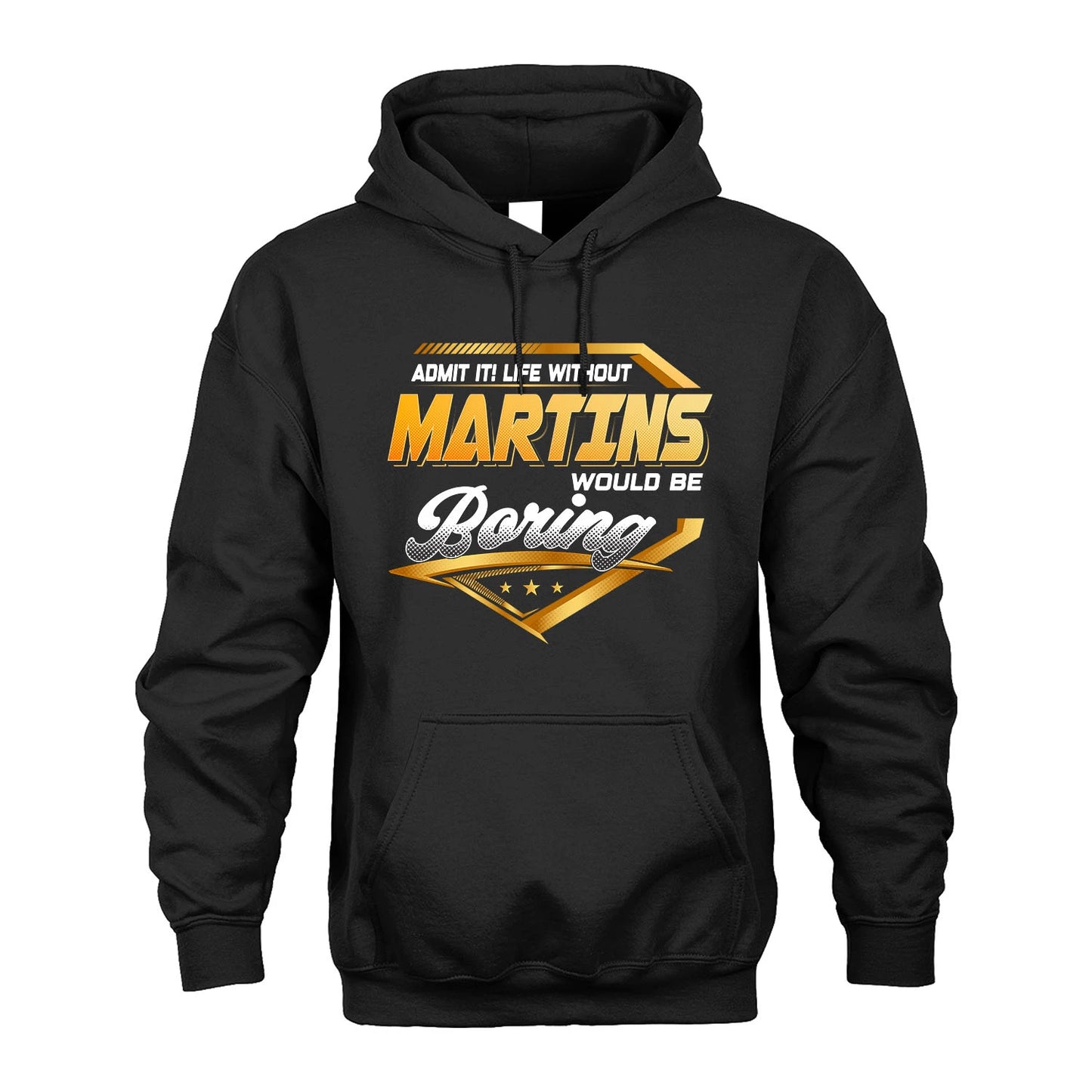 MARTINS 13K1-513 Personalized "Admit It! Life Without ... Would Be Boring"