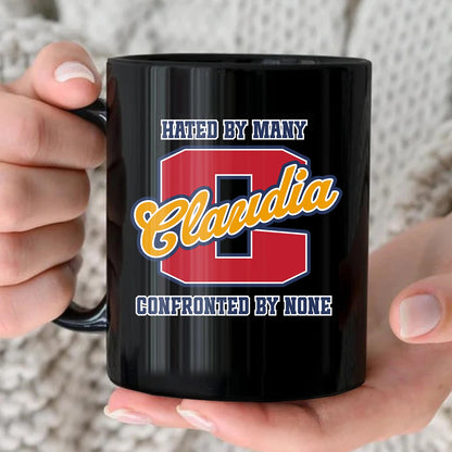 Hated By Many Confronted By None Cool Mug CLAUDIA 13K1 MG16