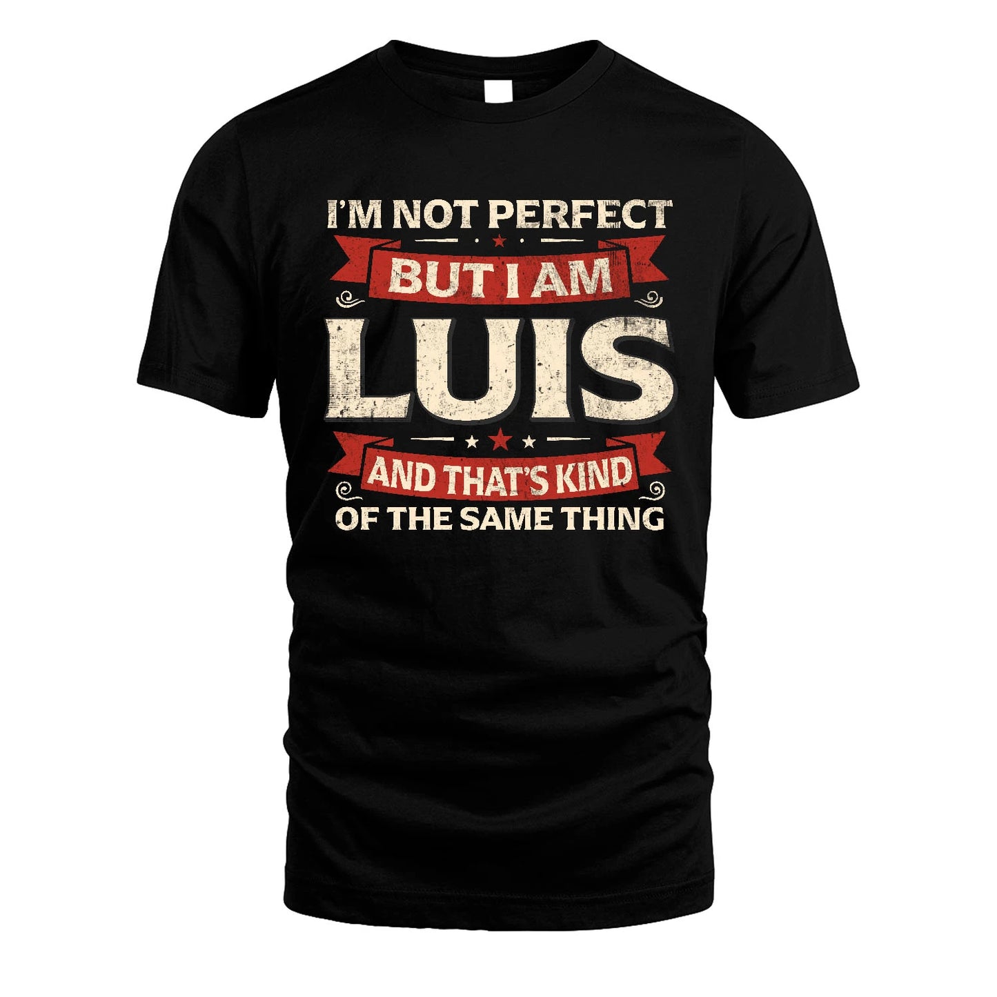 LUIS 13K1-566 I'm Not Perfect But I Am...