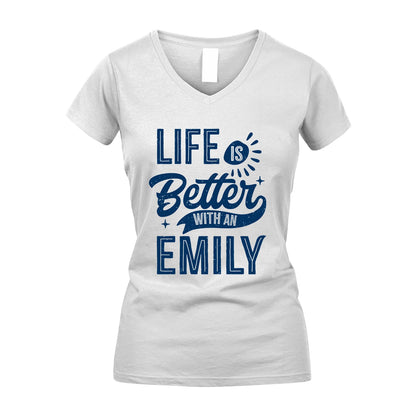 EMILY 13K1-116 Personalized Name Quote T-Shirt Life Is Better With Unisex Gift