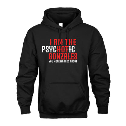 GONZALES 13K1-544 I Am The Psychotic Name You Were Warned About