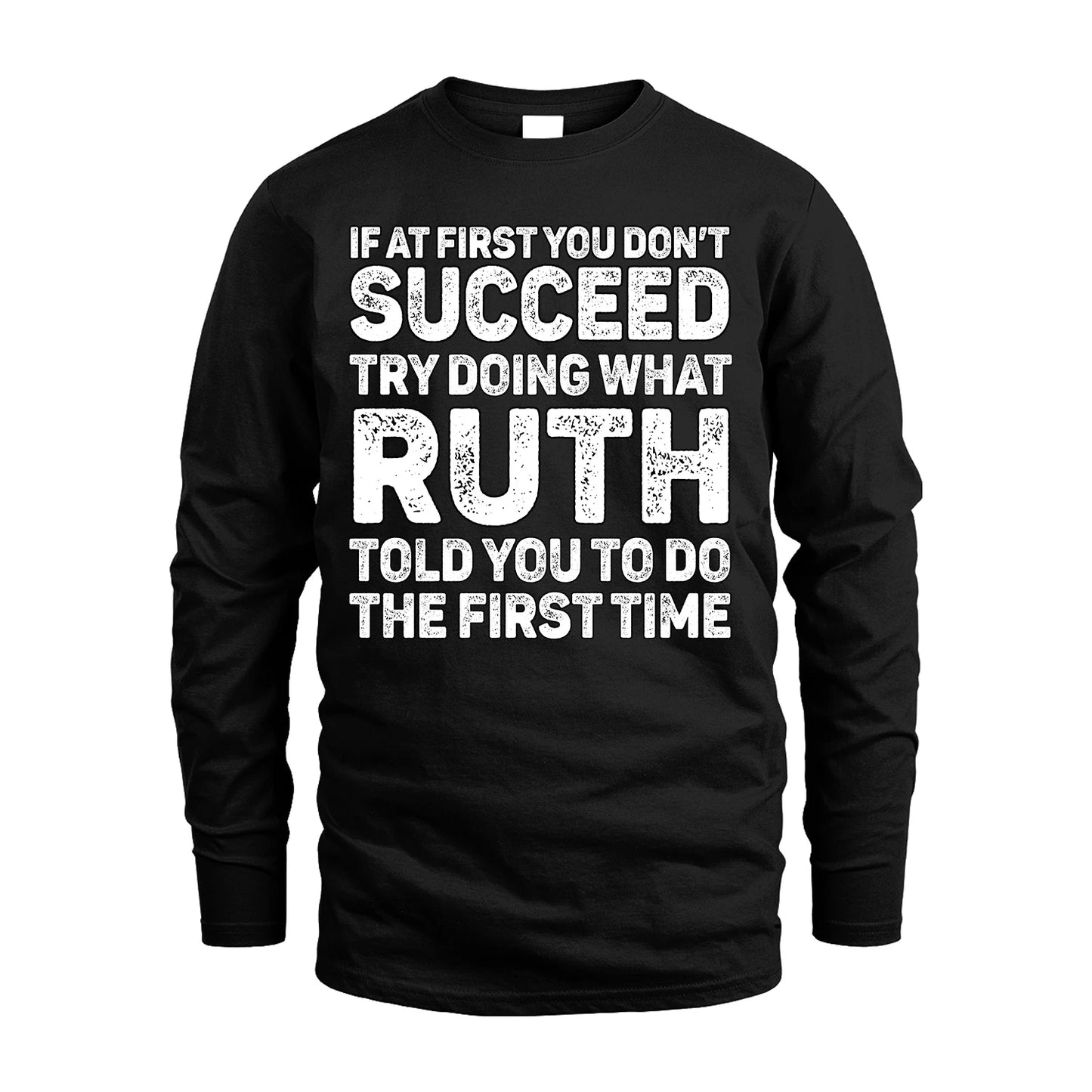 RUTH 13K1-117   Personalized Funny Quote Apparel If At First You Dont Succeed