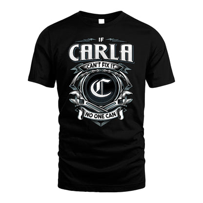 CARLA 13K1-510 Personalized  "Can’t Fix It No One Can"
