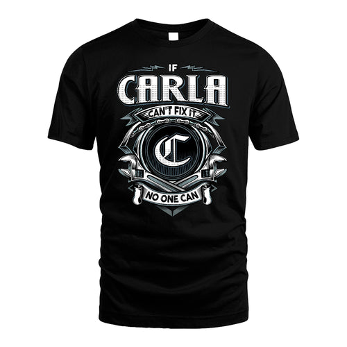 CARLA 13K1-510 Personalized  "Can’t Fix It No One Can"