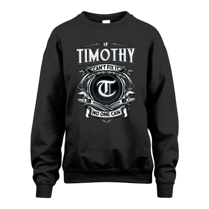 TIMOTHY 13K1-510 Personalized  "Can’t Fix It No One Can"