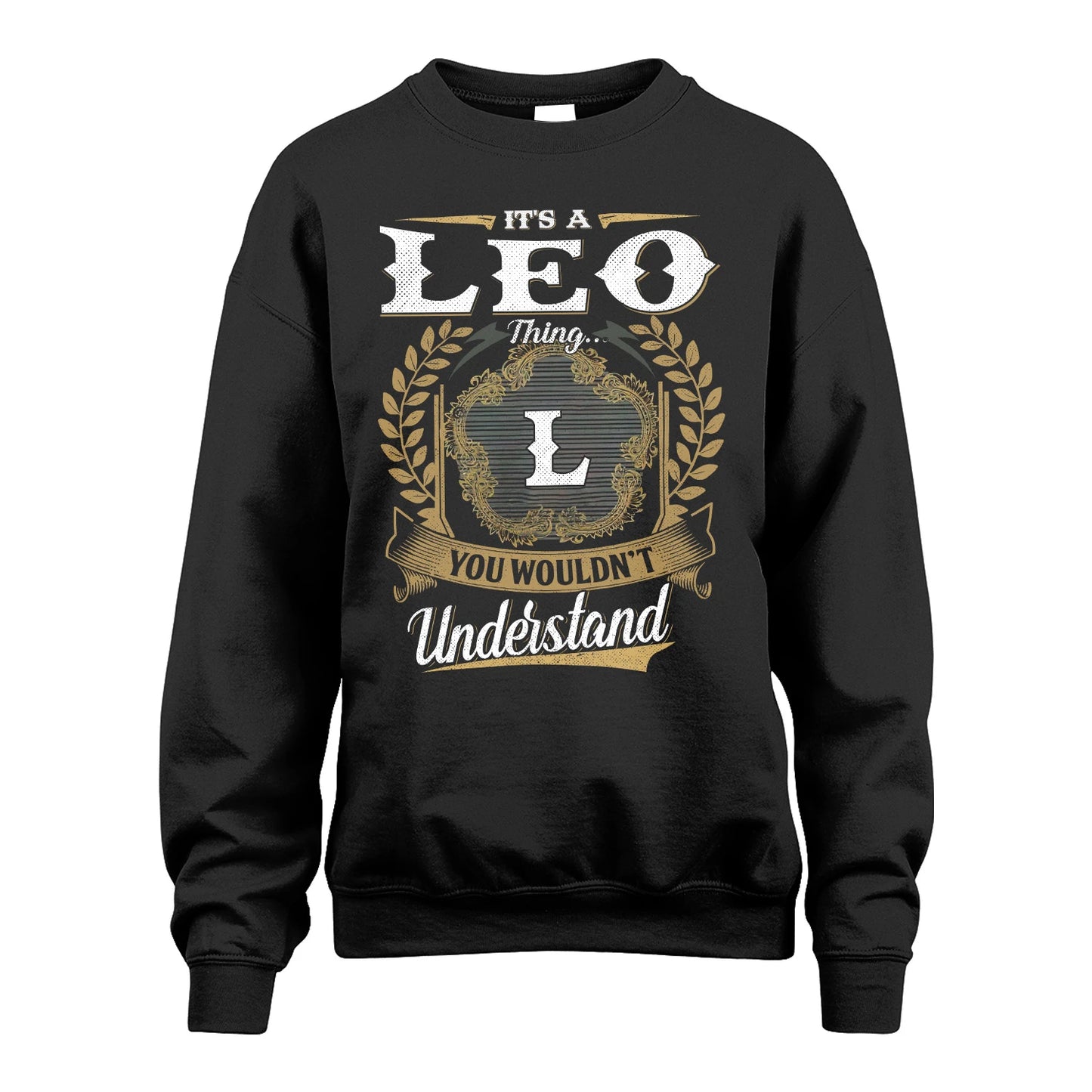 LEO 13K1-1–Personalized Name Quote Apparel “It’s an NAME Thing You Wouldn’t Understand”