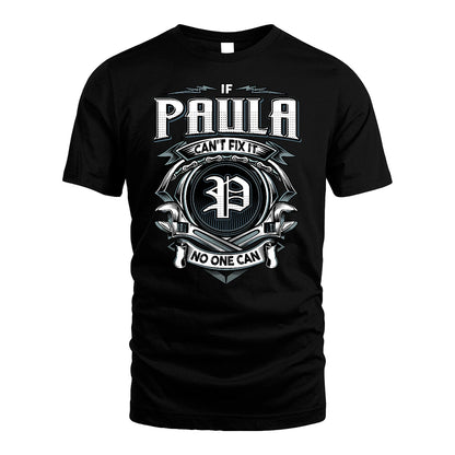 PAULA 13K1-510 Personalized  "Can’t Fix It No One Can"