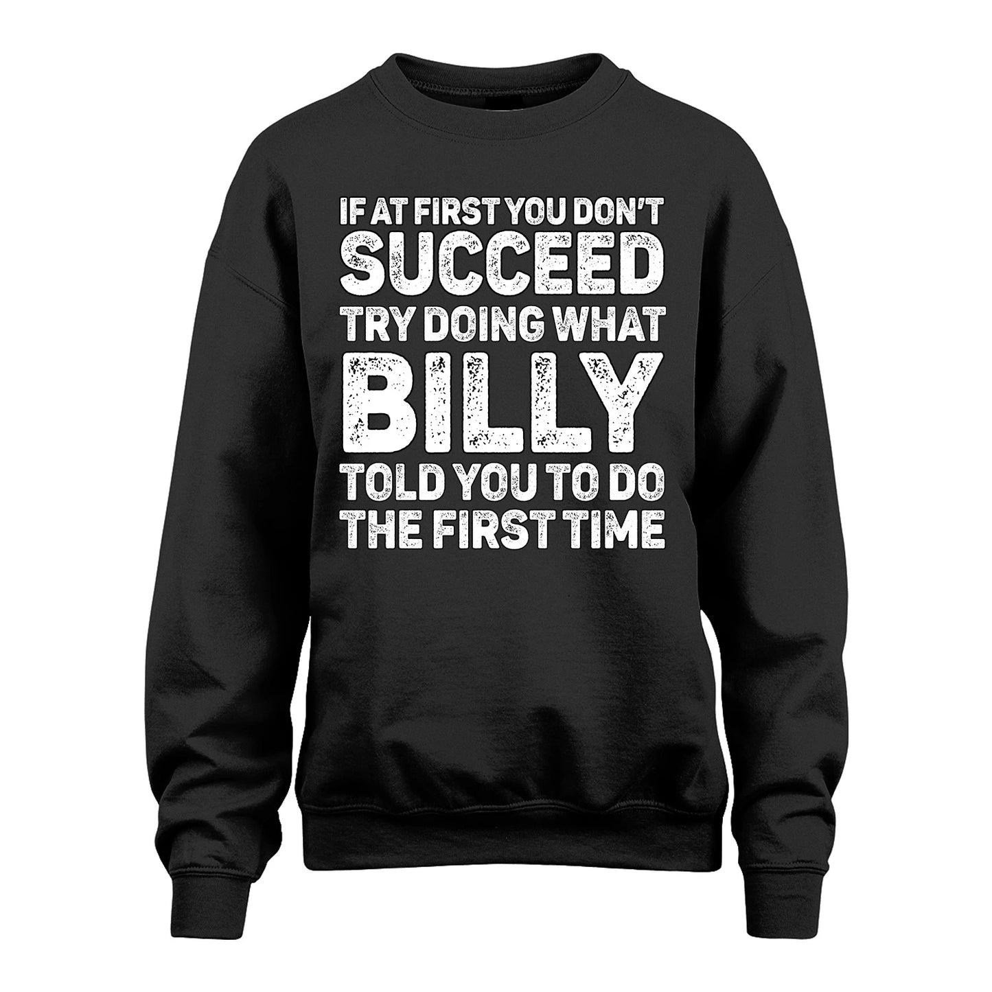 BILLY 13K2-117Personalized Funny Quote Apparel If At First You Dont Succeed
