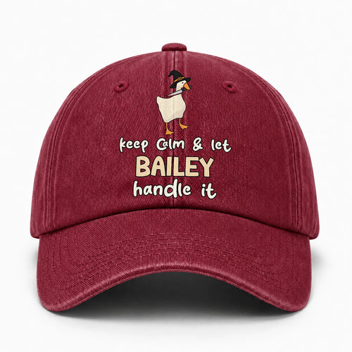 Keep Calm & Let Your Name Handle It Funny Witch Goose Washed Cap BAILEY 13K1 C128PF