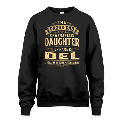 DEL 13K1-356 I'm A Proud Dad Of A Smartass Daughter Her Name Is...