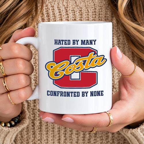 Hated By Many Confronted By None Cool Mug COSTA 13K1 MG16