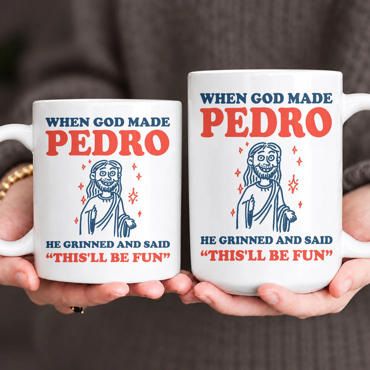 When God Made Your Name Funny Mug PEDRO 13K1 MG13