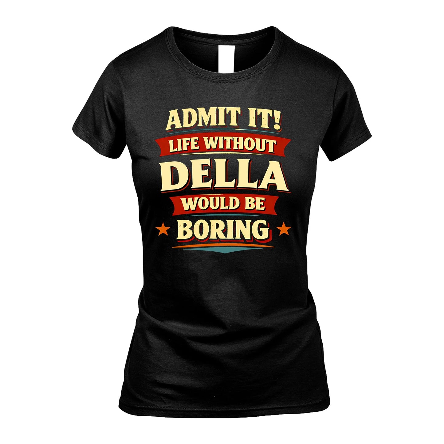 DELLA 13K6-503 Admit It Life Without...