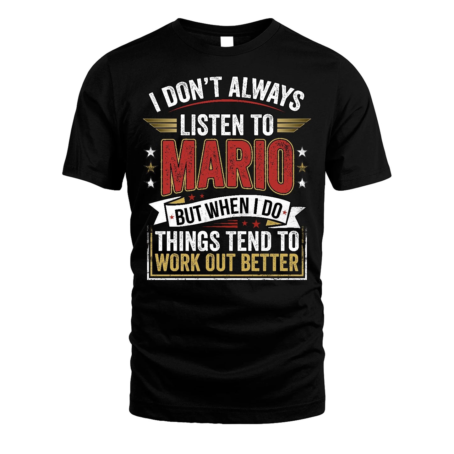 MARIO 13K1-542 I Don't Always Listen To ...