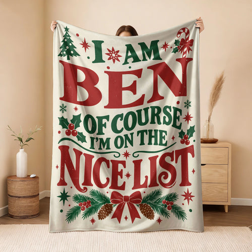 I'm Name Of Course I'm On The Nice List Cream Christmas Fleece Blanket BEN 13K1 BK59