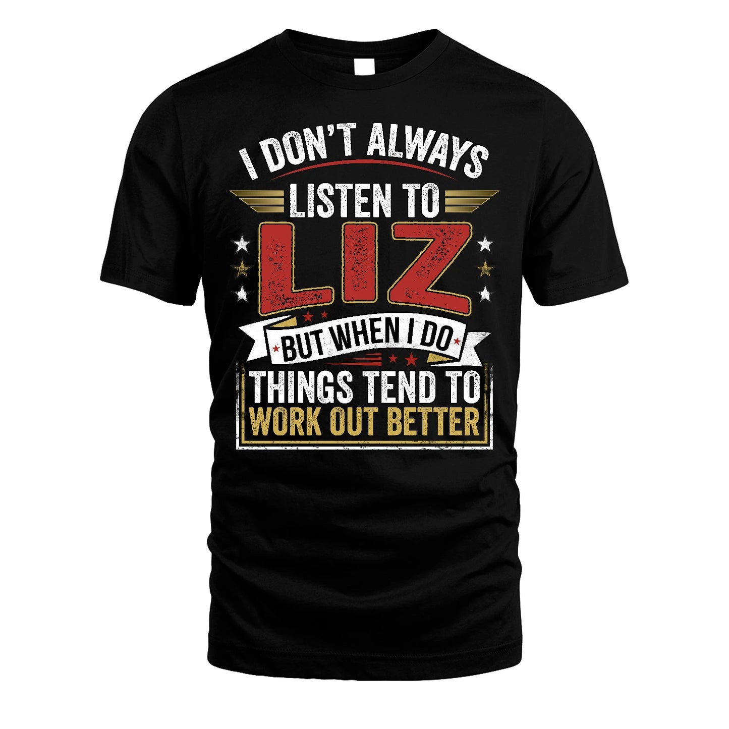 LIZ 13K1-542 I Don't Always Listen To ...