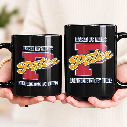 Hated By Many Confronted By None Cool Mug PETER 13K1 MG16