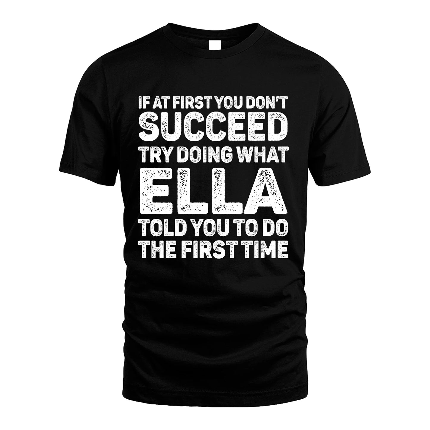 ELLA 13K2-117Personalized Funny Quote Apparel If At First You Dont Succeed
