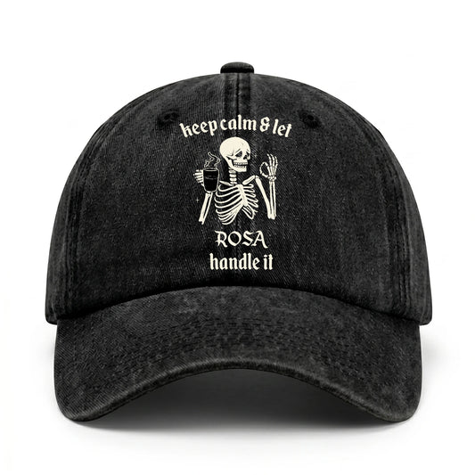 Keep Calm & Let Your Name Handle It Funny Skeleton Washed Cap ROSA 13K1 C132PF