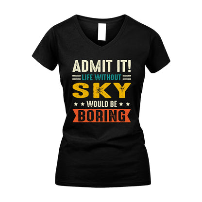 SKY 13K1-124–Personalized Funny Quote Apparel “Life Without NAME Would Be Boring”