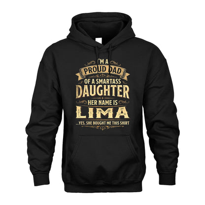 LIMA 13K1-356 I'm A Proud Dad Of A Smartass Daughter Her Name Is...