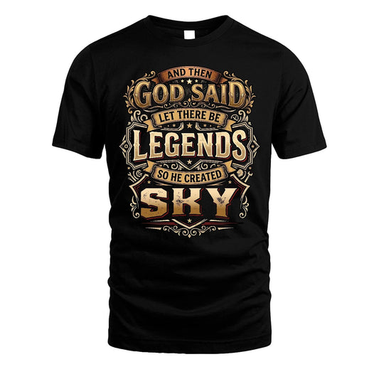 SKY 13K1-540 And Then God Said Let There Be Legends...