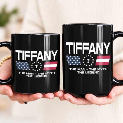 The Man The Myth The Legend Us Flag Mug TIFFANY 13K1 MG23