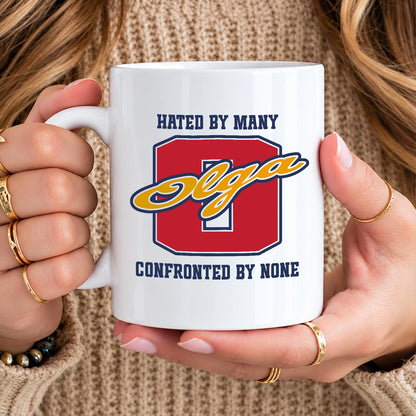 Hated By Many Confronted By None Cool Mug OLGA 13K1 MG16
