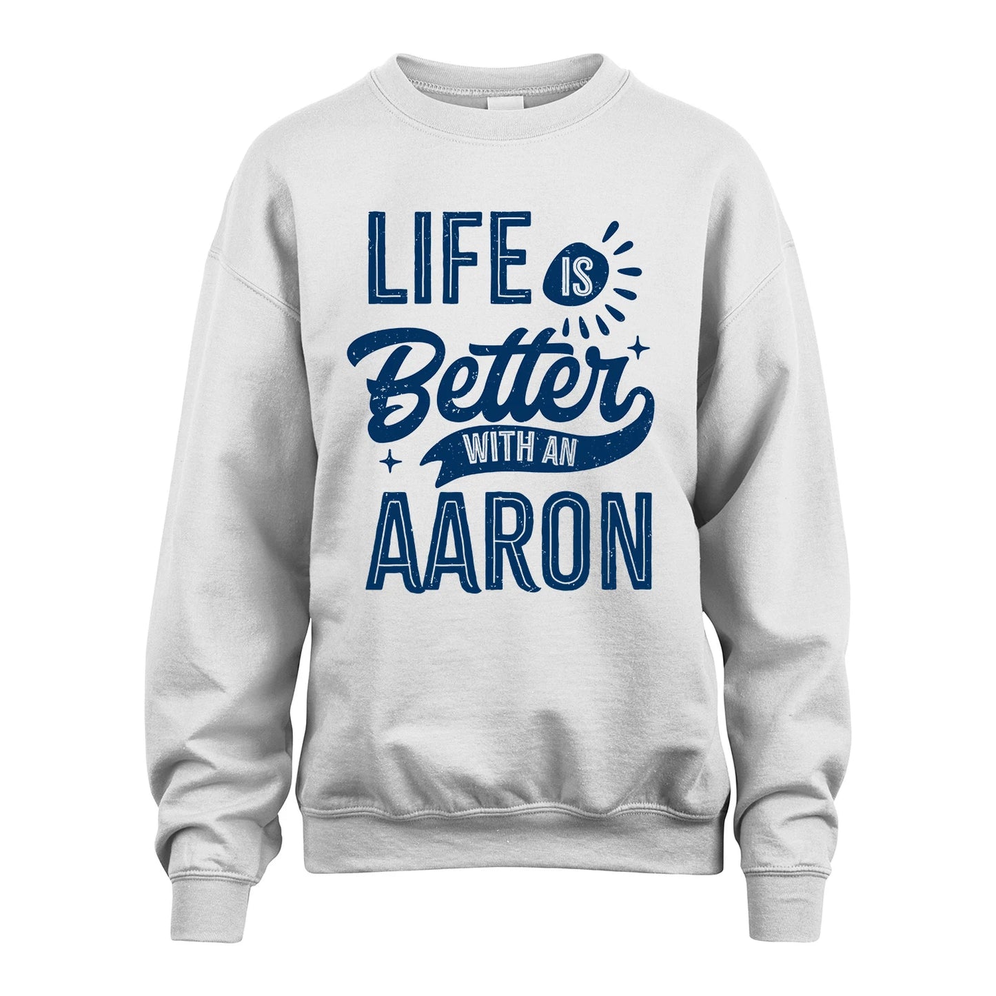 AARON 13K1-116 Personalized Name Quote T-Shirt Life Is Better With Unisex Gift
