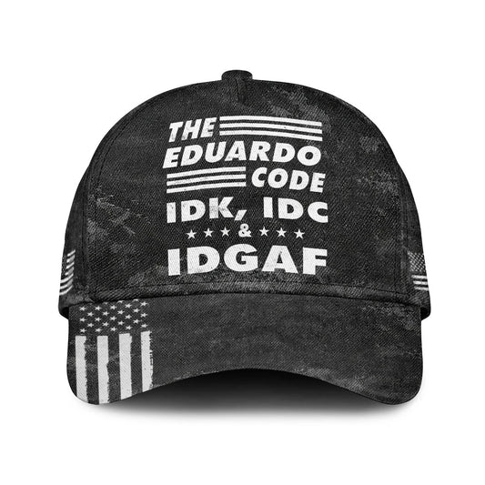 The Name Code IDK, IDC & IDGAF EDUARDO 13K1 C15PF
