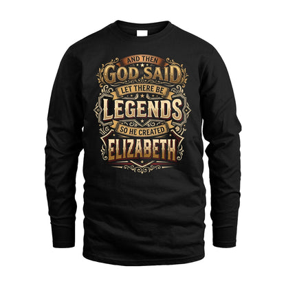 ELIZABETH 13K1-540 And Then God Said Let There Be Legends...