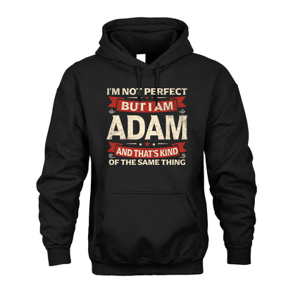 ADAM 13K1-566 I'm Not Perfect But I Am...