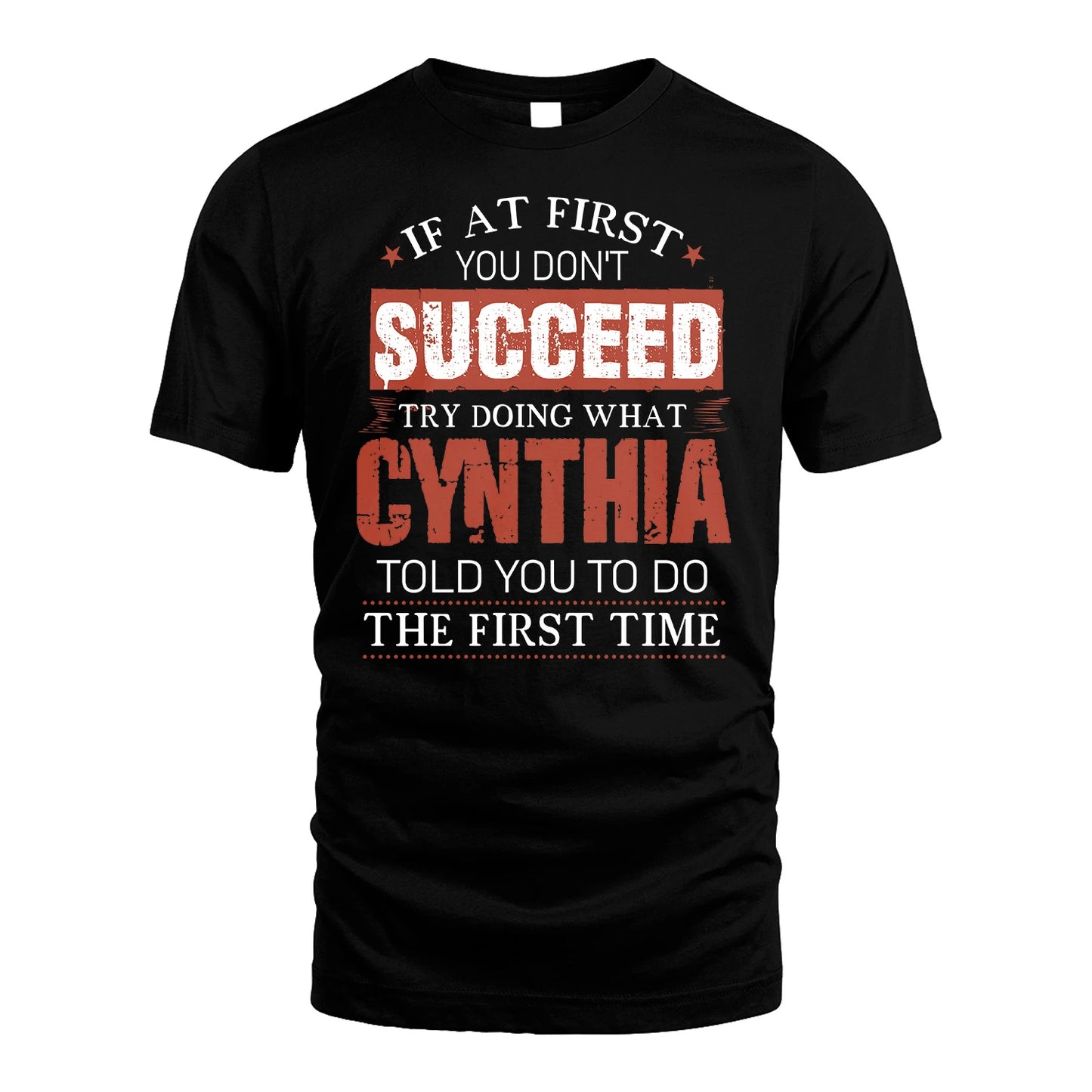 CYNTHIA 13K1-82–Personalized Funny Quote Apparel “If At First You Don’t Succeed”