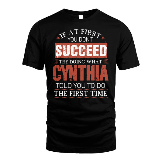 CYNTHIA 13K1-82–Personalized Funny Quote Apparel “If At First You Don’t Succeed”